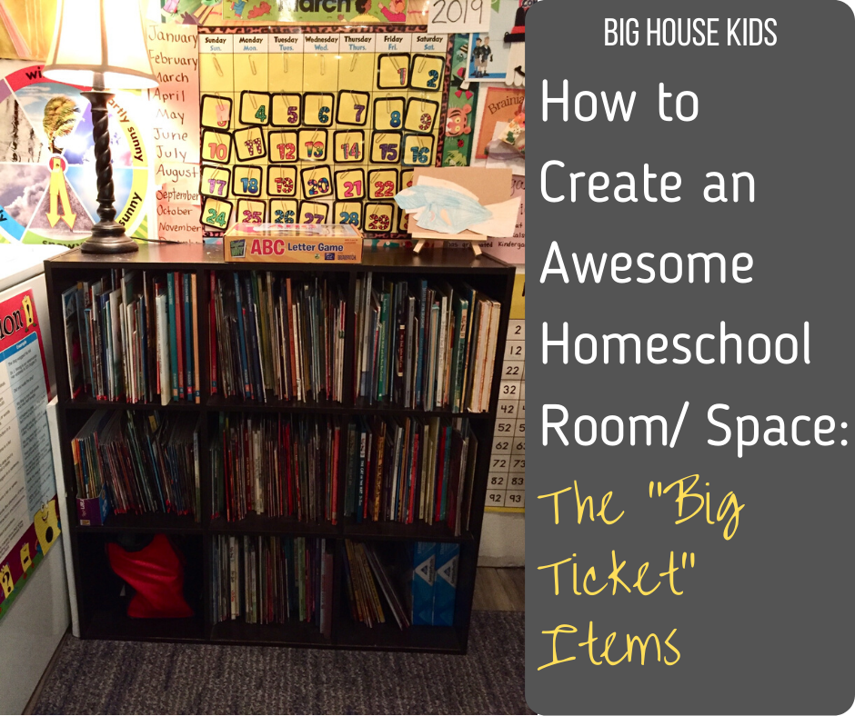 Homeschool Room Big Ticket Items