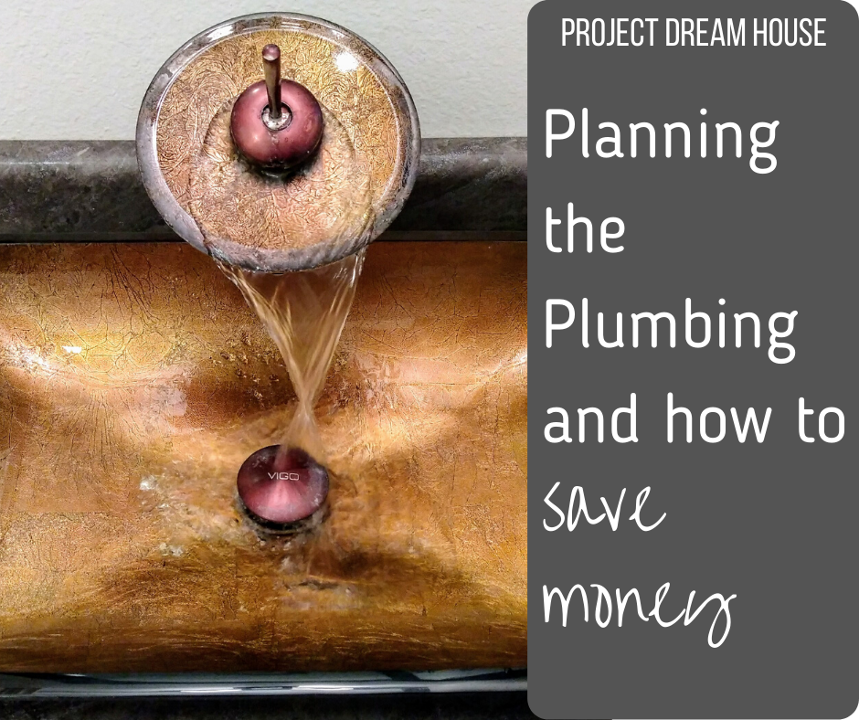 Project Dream House: Planning the Plumbing