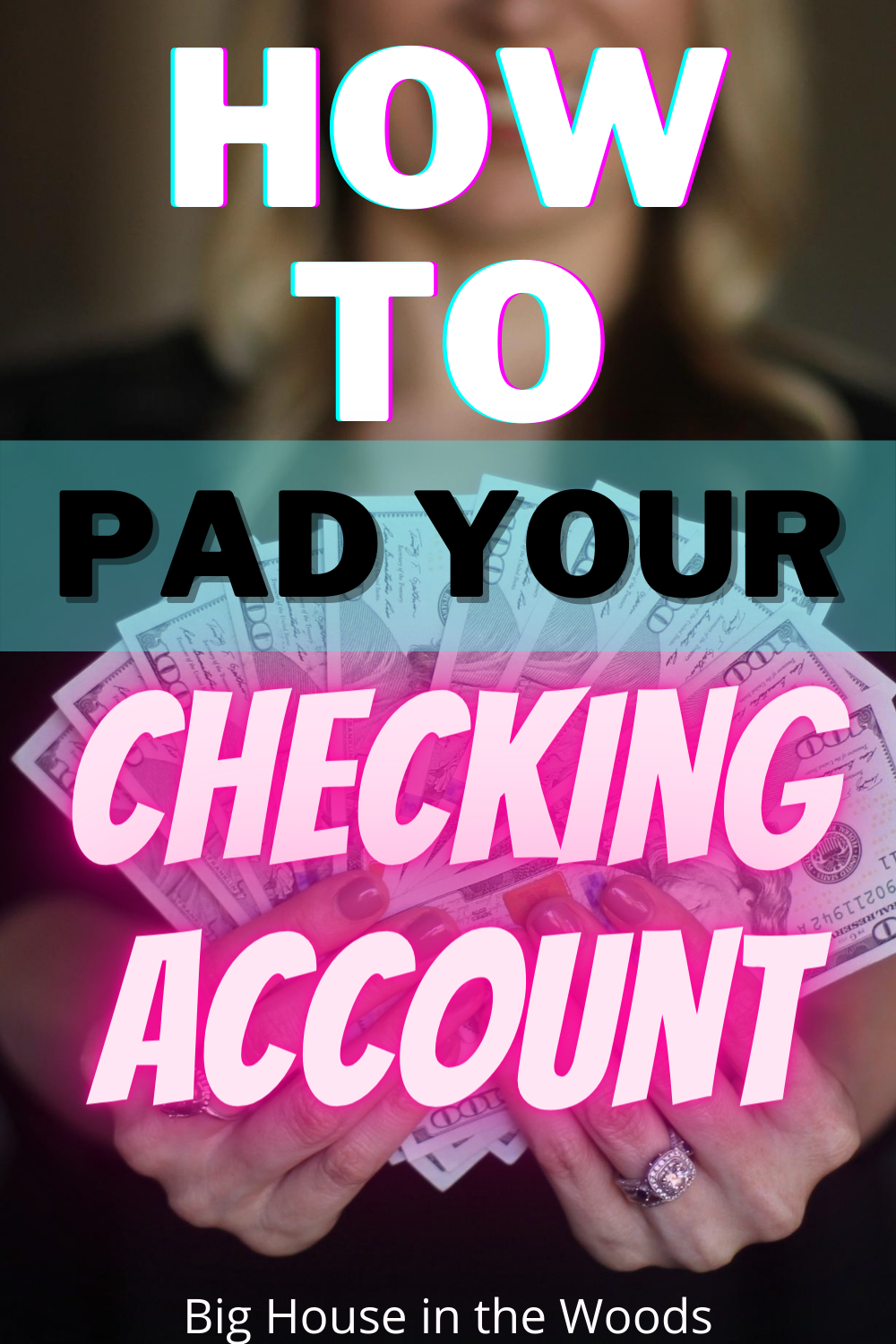 how-to-pad-your-checking-account-big-house-in-the-woods