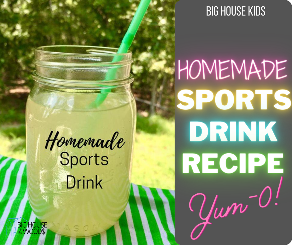 Homemade Sports Drink Recipe - Big House in the Woods